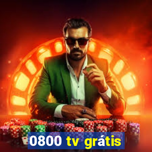 0800 tv grátis